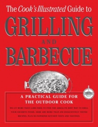 The Cook's Illustrated Guide To Grilling And Barbecue