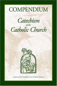 Compendium of the Catechism of the Catholic Church Compendium of the Catechism of the Catholic Church