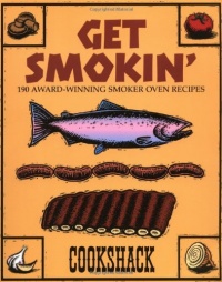 Get Smokin': 190 Award-Winning Smoker Oven Recipes Get Smokin': 190 Award-Winning Smoker Oven Recipes