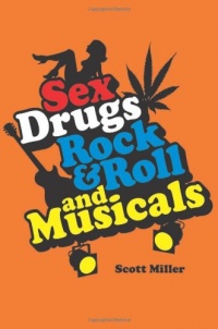 Sex, Drugs, Rock & Roll, and Musicals Sex, Drugs, Rock & Roll, and Musicals