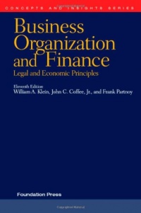 Business Organization and Finance, Legal and Economic Principles, 11th (Concepts & Insights) Business Organization and Finance, Legal and Economic Principles, 11th (Concepts & Insights)