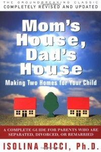 Mom's House, Dad's House Mom's House, Dad's House