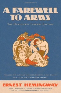 A Farewell to Arms: The Hemingway Library Edition A Farewell to Arms: The Hemingway Library Edition