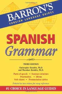 Spanish Grammar (Barron's Foreign Language Guides) Spanish Grammar (Barron's Foreign Language Guides)