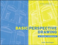 Basic Perspective Drawing: A Visual Approach, 5th Edition Basic Perspective Drawing: A Visual Approach, 5th Edition