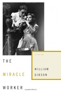 The Miracle Worker: A Play