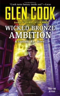 Wicked Bronze Ambition: A Garrett, P.I., Novel Wicked Bronze Ambition: A Garrett, P.I., Novel