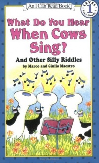 What Do You Hear When Cows Sing?: And Other Silly Riddles (I Can Read Book 1)