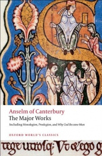 Anselm of Canterbury: The Major Works (Oxford World's Classics) Anselm of Canterbury: The Major Works (Oxford World's Classics)