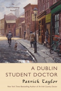 A Dublin Student Doctor: An Irish Country Novel A Dublin Student Doctor: An Irish Country Novel