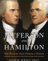 Jefferson and Hamilton: The Rivalry That Forged a Nation