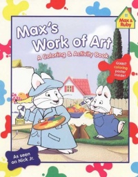 Max's Work of Art: A Coloring & Activity Book (Max and Ruby)