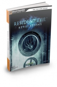 Resident Evil: Revelations Official Strategy Guide Resident Evil: Revelations Official Strategy Guide