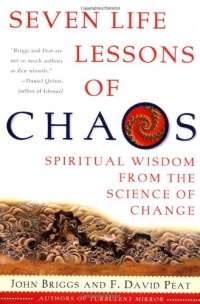 Seven Life Lessons of Chaos: Spiritual Wisdom from the Science of Change Seven Life Lessons of Chaos: Spiritual Wisdom from the Science of Change