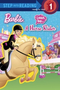 I Can Be a Horse Rider (Barbie) (Step into Reading) I Can Be a Horse Rider (Barbie) (Step into Reading)