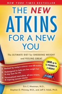 New Atkins for a New You: The Ultimate Diet for Shedding Weight and Feeling Great. New Atkins for a New You: The Ultimate Diet for Shedding Weight and Feeling Great.