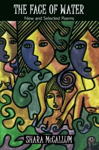 The Face of Water: New and Selected Poems The Face of Water: New and Selected Poems