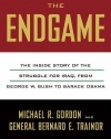 The Endgame: The Inside Story of the Struggle for Iraq, from George W. Bush to Barack Obama