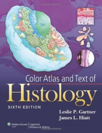 Color Atlas and Text of Histology Color Atlas and Text of Histology