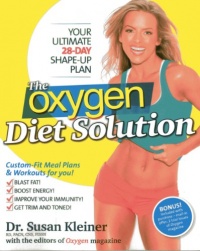 The Oxygen Diet Solution: Your Ultimate 28-Day Shape-Up Plan The Oxygen Diet Solution: Your Ultimate 28-Day Shape-Up Plan