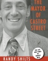 The Mayor of Castro Street: The Life and Times of Harvey Milk