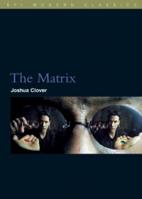 The Matrix (BFI Modern Classics) The Matrix (BFI Modern Classics)