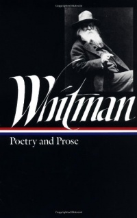 Walt Whitman: Poetry and Prose (Library of America) Walt Whitman: Poetry and Prose (Library of America)