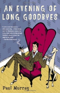 An Evening of Long Goodbyes: A Novel An Evening of Long Goodbyes: A Novel