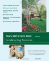 How to Start a Home-Based Landscaping Business, 6th: *Develop a profitable business plan *Build word-of-mouth referrals *Handle employees, paperwork, ... top landscaper (Home-Based Business Series)