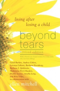 Beyond Tears: Living After Losing a Child, Revised Edition Beyond Tears: Living After Losing a Child, Revised Edition