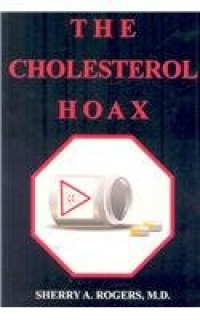 The Cholesterol Hoax The Cholesterol Hoax