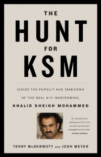 The Hunt for KSM: Inside the Pursuit and Takedown of the Real 9/11 Mastermind, Khalid Sheikh Mohammed The Hunt for KSM: Inside the Pursuit and Takedown of the Real 9/11 Mastermind, Khalid Sheikh Mohammed