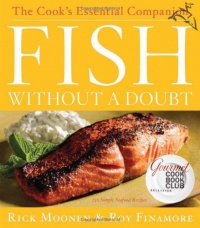 Fish Without a Doubt: The Cook's Essential Companion Fish Without a Doubt: The Cook's Essential Companion