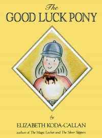 The Good Luck Pony (Magic Charm Book) The Good Luck Pony (Magic Charm Book)