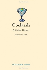 Cocktails: A Global History (Reaktion Books - Edible)