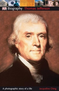 Thomas Jefferson (DK Biography) Thomas Jefferson (DK Biography)