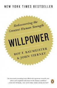 Willpower: Rediscovering the Greatest Human Strength Willpower: Rediscovering the Greatest Human Strength