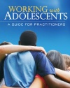 Working with Adolescents: A Guide for Practitioners (Social Work Practice With Children and Families)