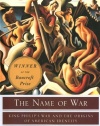 The Name of War: King Philip's War and the Origins of American Identity