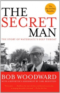 The Secret Man: The Story of Watergate's Deep Throat The Secret Man: The Story of Watergate's Deep Throat
