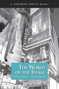 World of the Image, The (A Longman Topics Reader) World of the Image, The (A Longman Topics Reader)