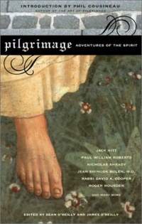 Pilgrimage: Adventures of the Spirit (Travelers' Tales) Pilgrimage: Adventures of the Spirit (Travelers' Tales)
