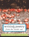 Writing Poetry from the Inside Out: Finding Your Voice Through the Craft of Poetry