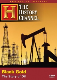Empires of Industry: Black Gold - The Story of Oil Empires of Industry: Black Gold - The Story of Oil