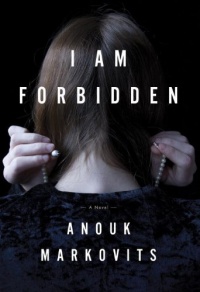 I Am Forbidden: A Novel I Am Forbidden: A Novel