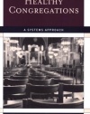 Healthy Congregations: A Systems Approach