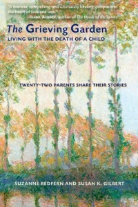 The Grieving Garden: Living with the Death of a Child The Grieving Garden: Living with the Death of a Child