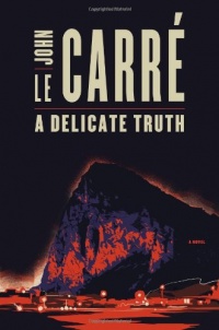 A Delicate Truth: A Novel A Delicate Truth: A Novel