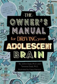 The Owner's Manual For Driving Your Adolescent Brain The Owner's Manual For Driving Your Adolescent Brain