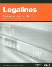 Legalines on Business Associations, 7th, Keyed to Klein Legalines on Business Associations, 7th, Keyed to Klein